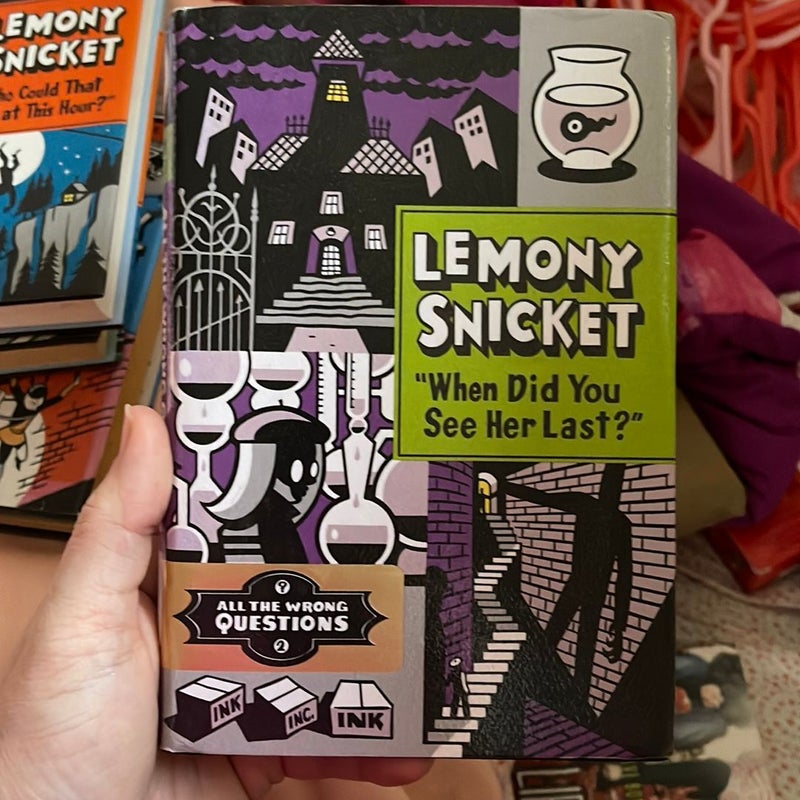 Lemony Snicket “When Did You See Her Last” All the Wrong Questions Volume 2