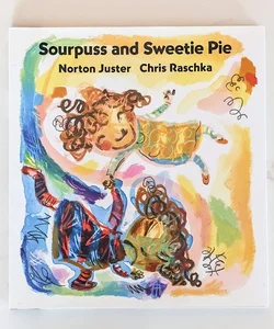 Sourpuss and Sweetie Pie