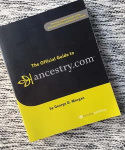 The Official Guide to Ancestry. com