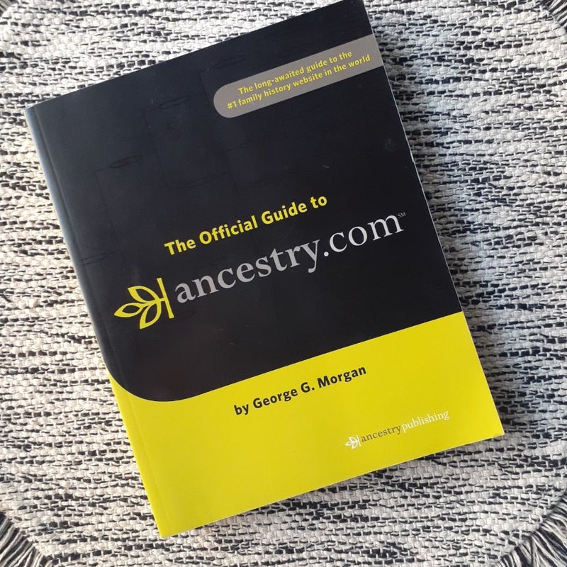 The Official Guide to Ancestry. com
