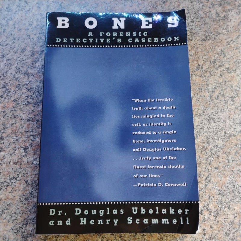 Bones: A Forensic Detective's Casebook