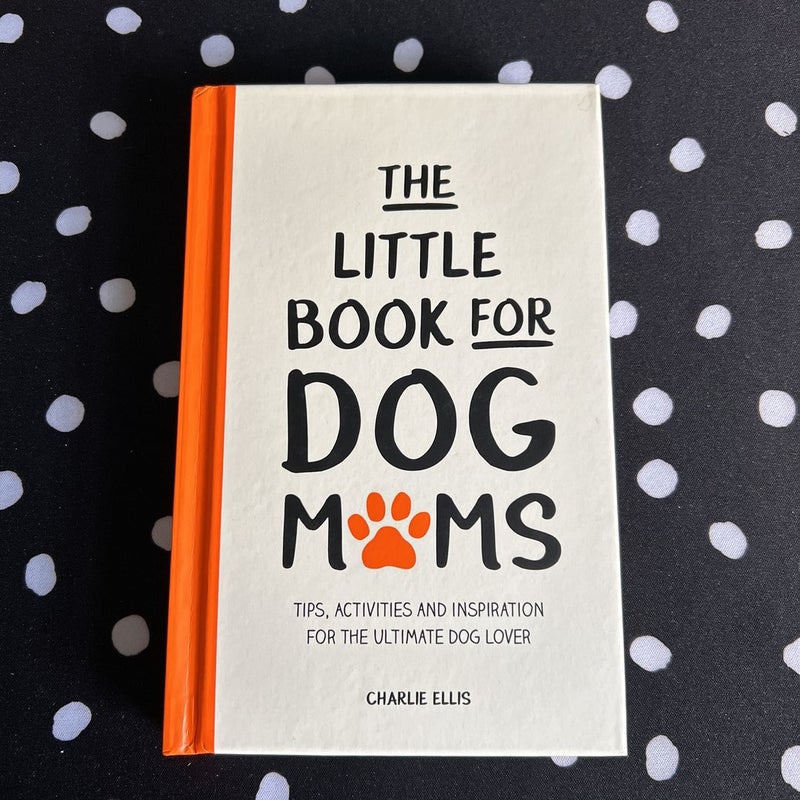 The Little Book for Dog Moms