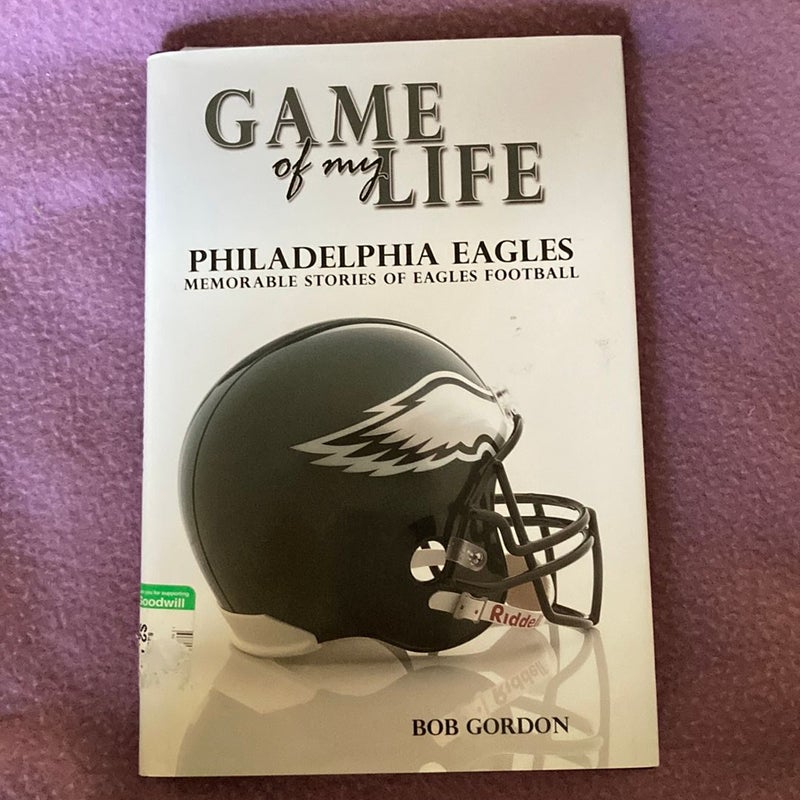 Game of My Life Philadelphia Eagles