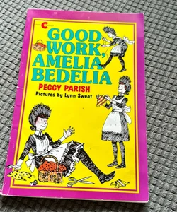 Good work, Amelia Bedelia 