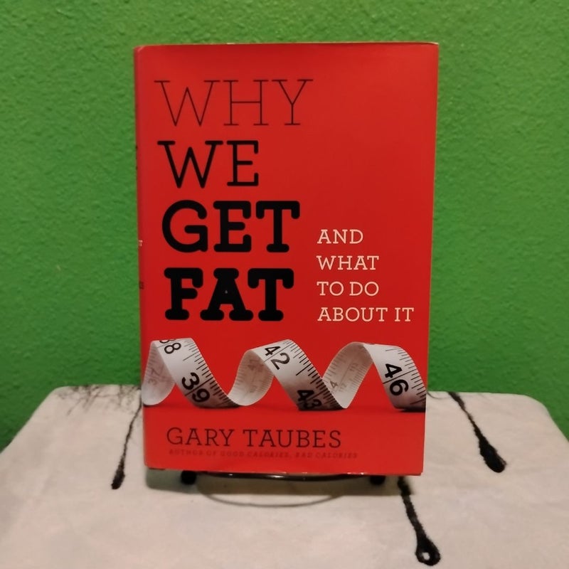 Why We Get Fat