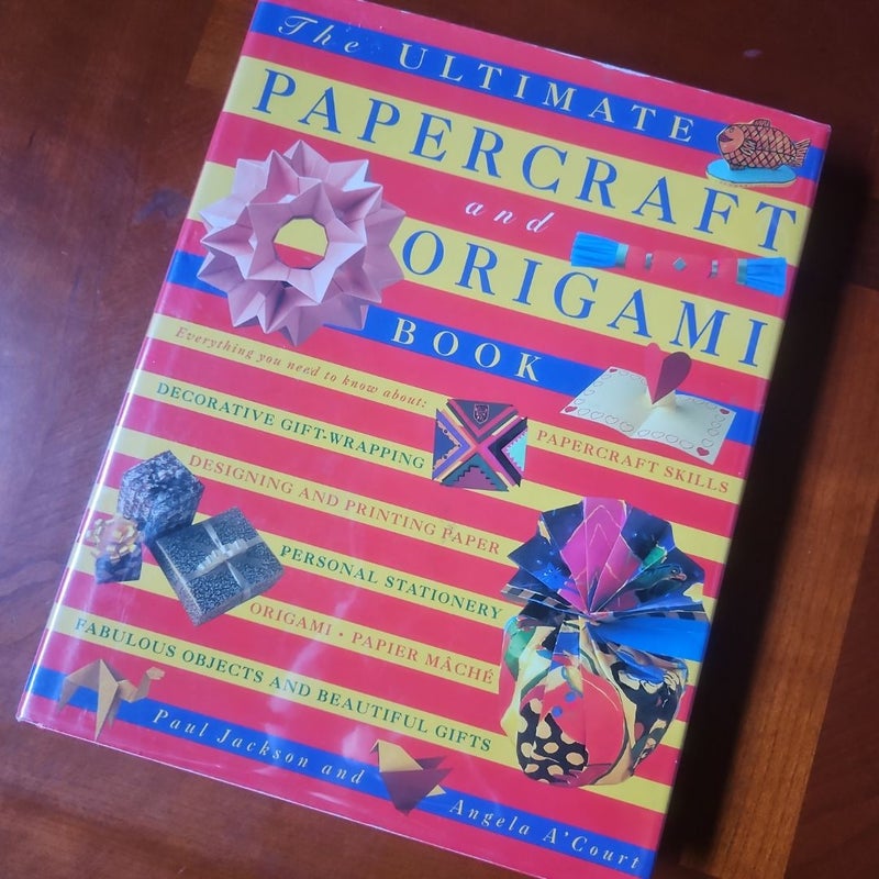 The Ultimate Papercraft and Origami Book