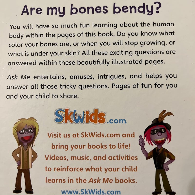 Ask  Me About The Human Body:  Are My Bones Bendy?