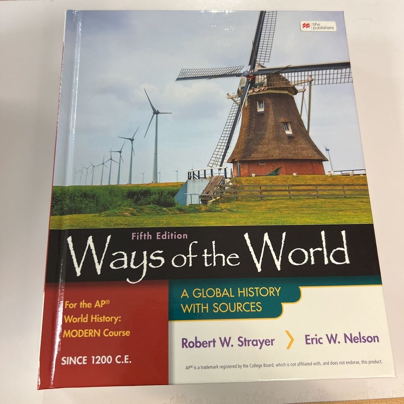 Ways of the World for the AP® World History Modern Course since 1200 C. E.