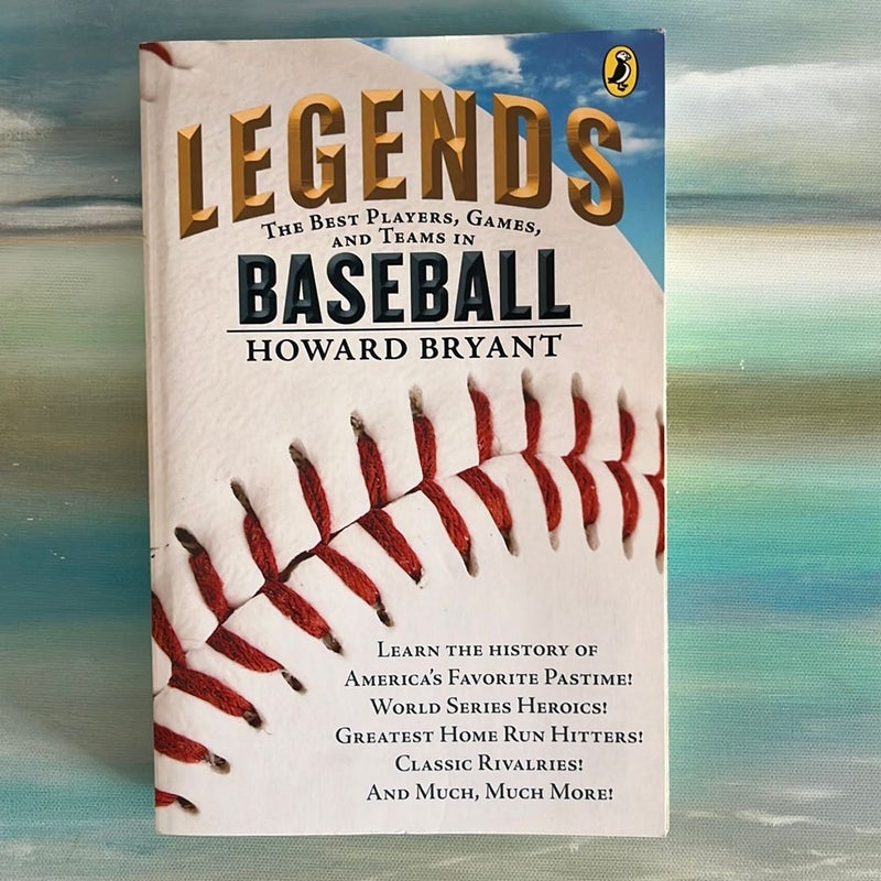 Legends: the Best Players, Games, and Teams in Baseball