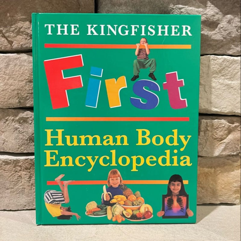 The Kingfisher First Human Body Encyclopedia