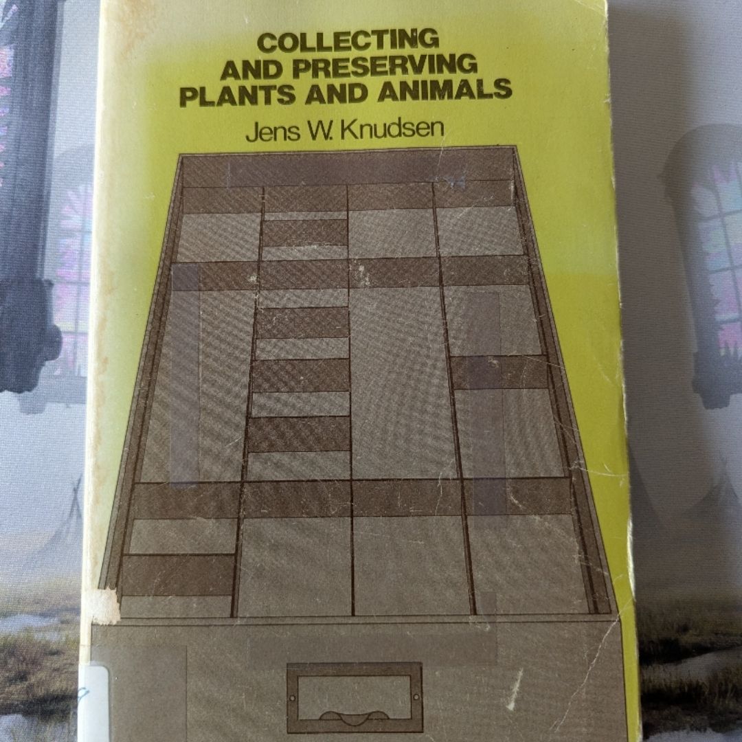 Collecting and Preserving Plants and Animals