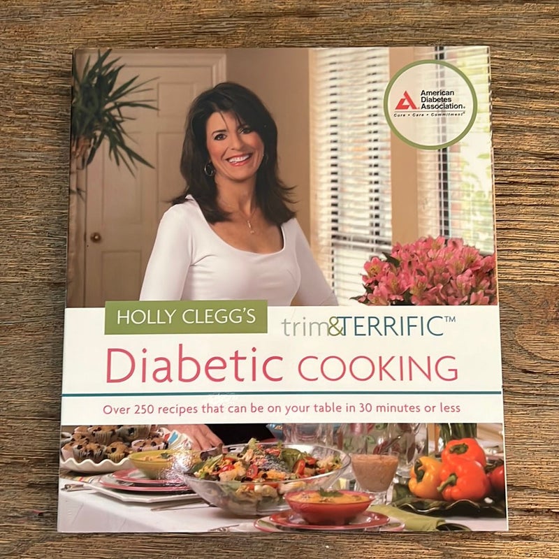 Holly Clegg's Trim and Terrific Diabetic Cooking
