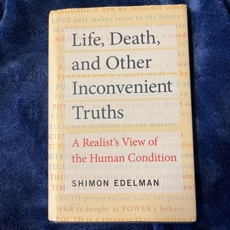 Life, Death, and Other Inconvenient Truths