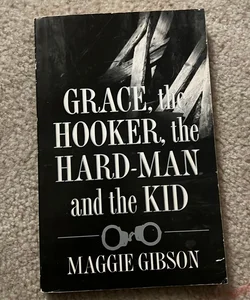 Grace, the Hooker, the Hard-Man, and the Kid