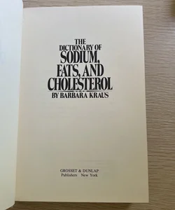 Dictionary of Sodium, Fats and Cholesterol