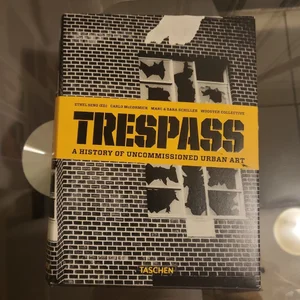 Trespass. a History of Uncommissioned Urban Art