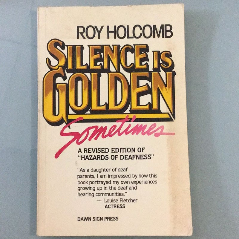 Silence is Golden, Sometimes