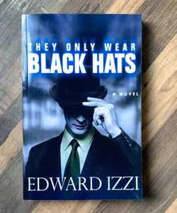 They Only Wear Black Hats