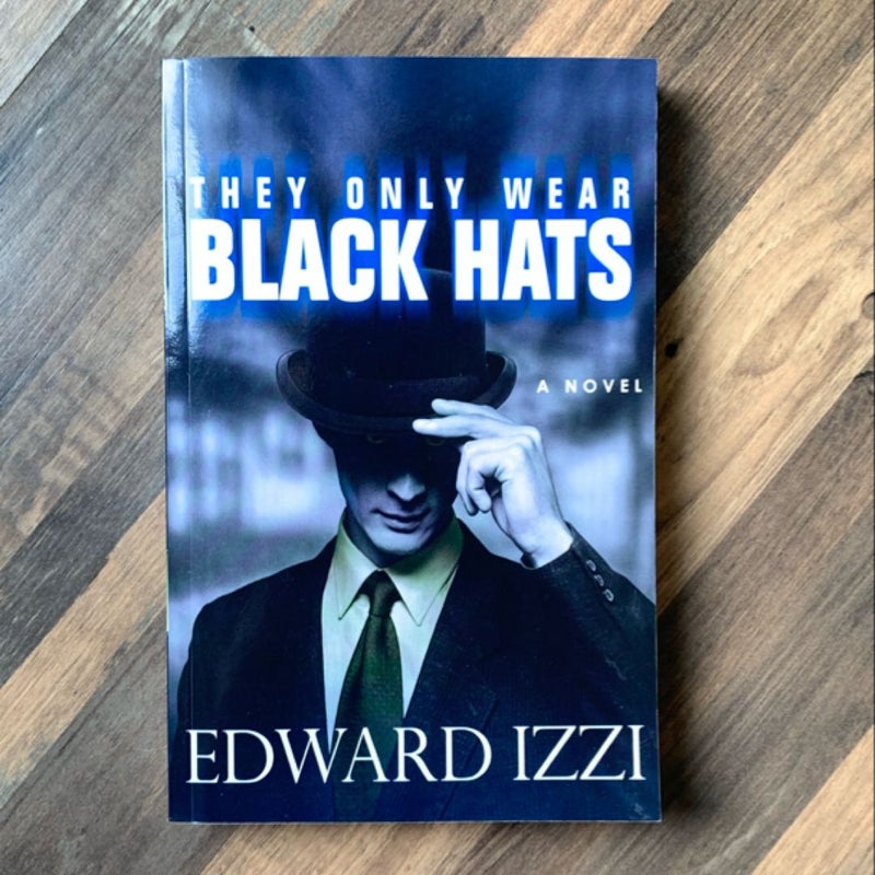 They Only Wear Black Hats