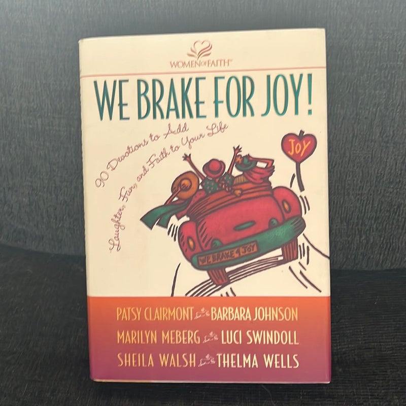 We Brake for Joy!