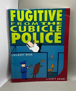 Fugitive from the Cubicle Police