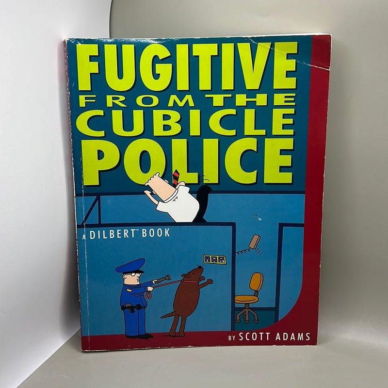 Fugitive from the Cubicle Police