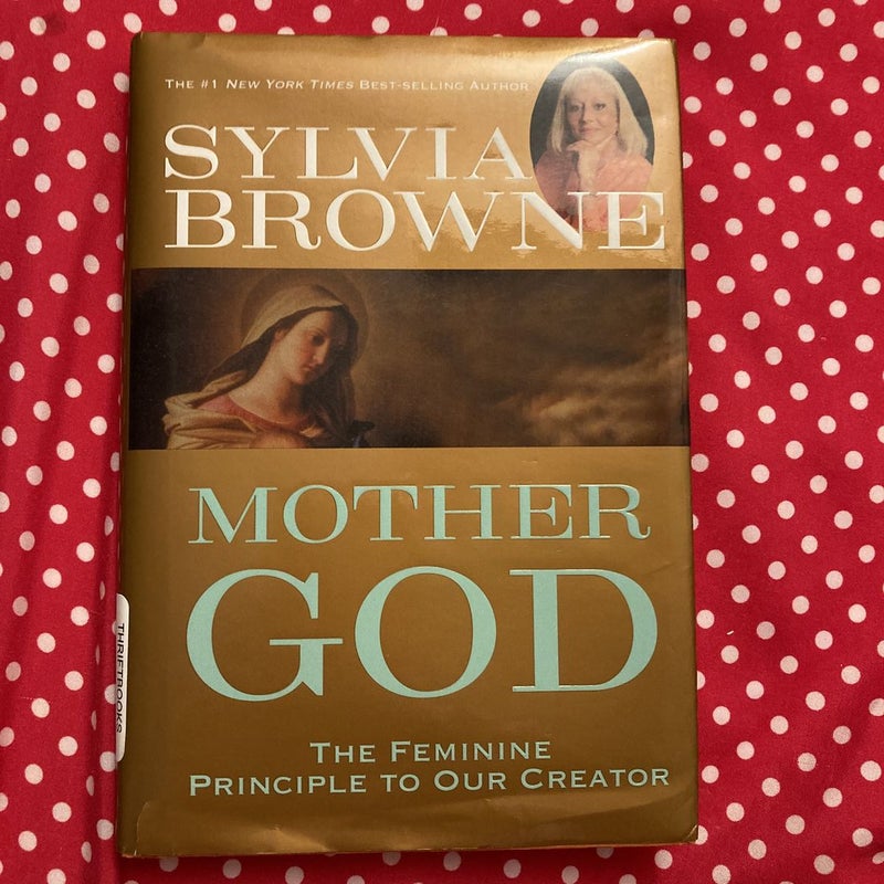 Sylvia Brown, the mother, God, the female principal to our creator