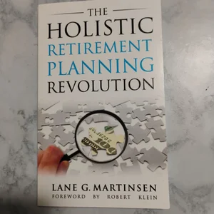 The Holistic Retirement Planning Revolution