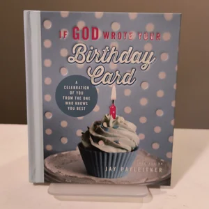 If God Wrote Your Birthday Card