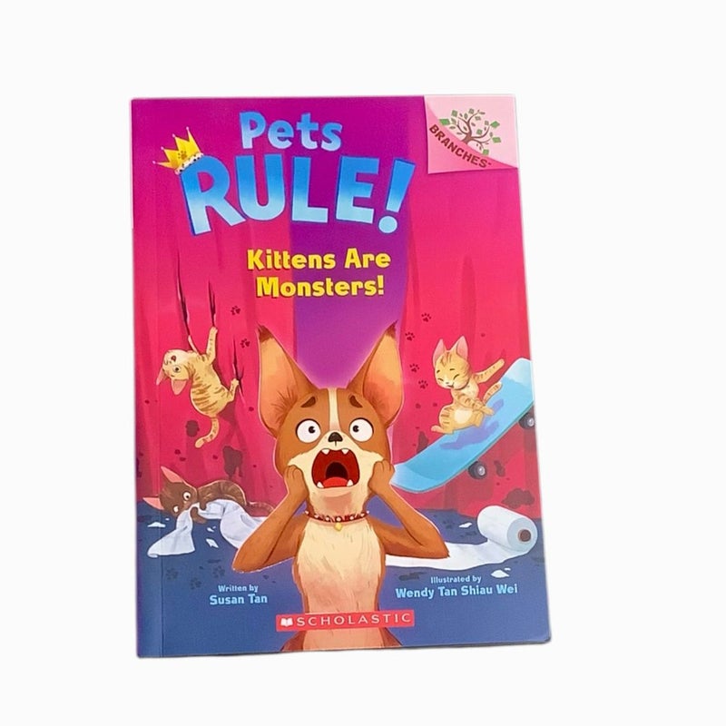 Kittens Are Monsters: a Branches Book (Pets Rule! #3)