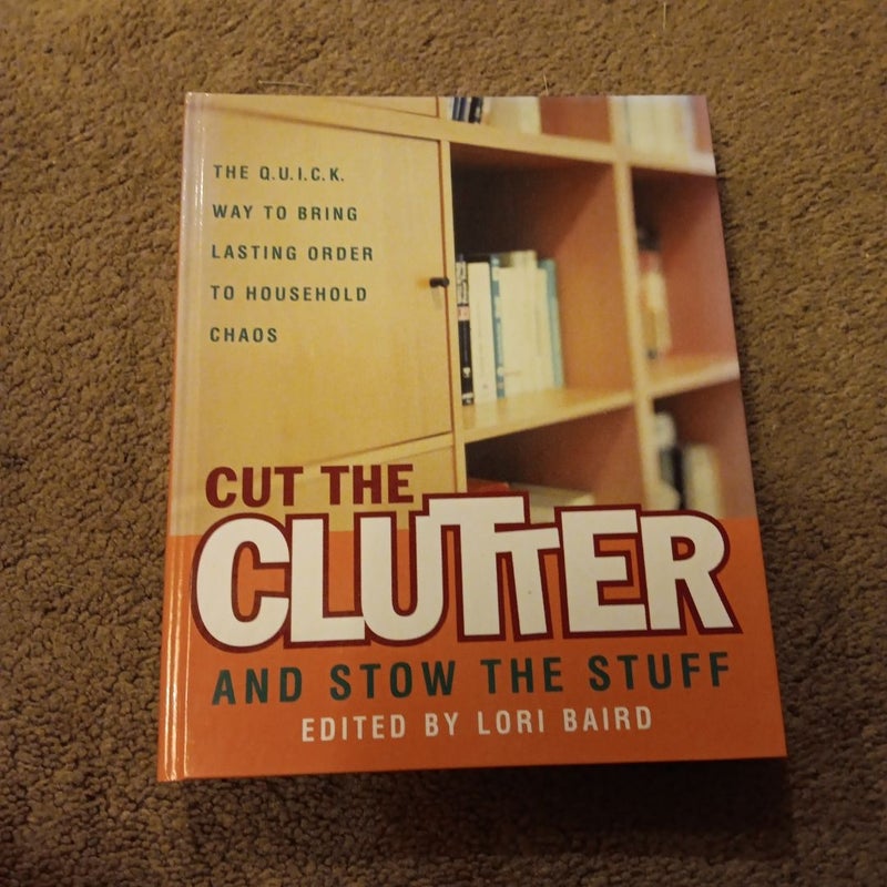 Cut the Clutter and Stow the Stuff