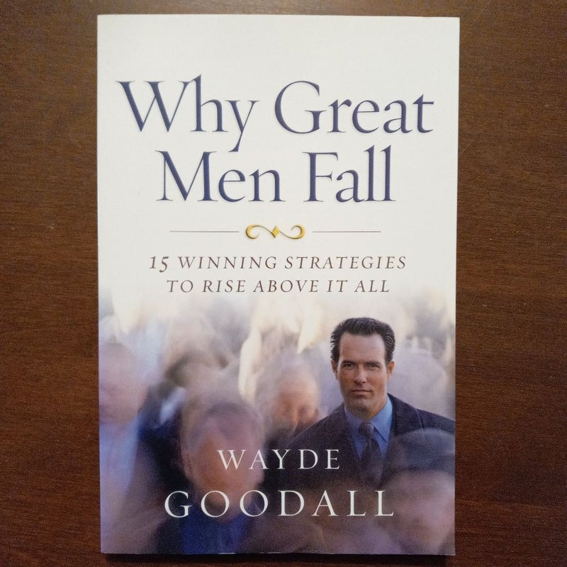 Why Great Men Fall