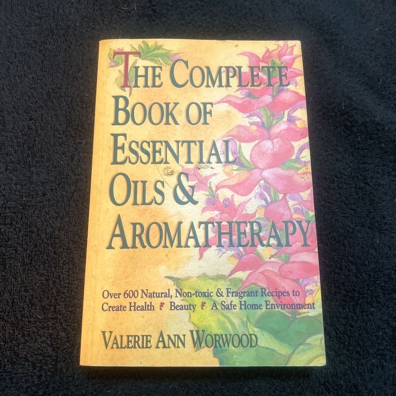 Complete Book of Essential Oils and Aromatherapy