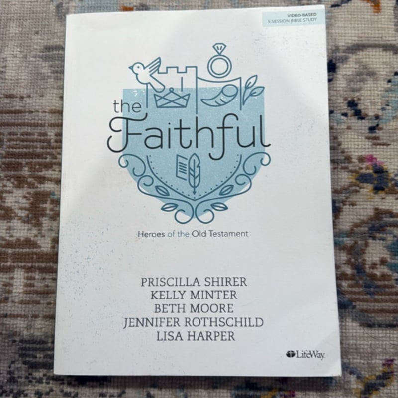 The Faithful - Bible Study Book by Shirer/Minter