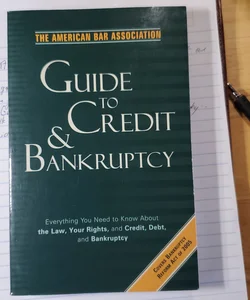 The American Bar Association Guide to Credit and Bankruptcy