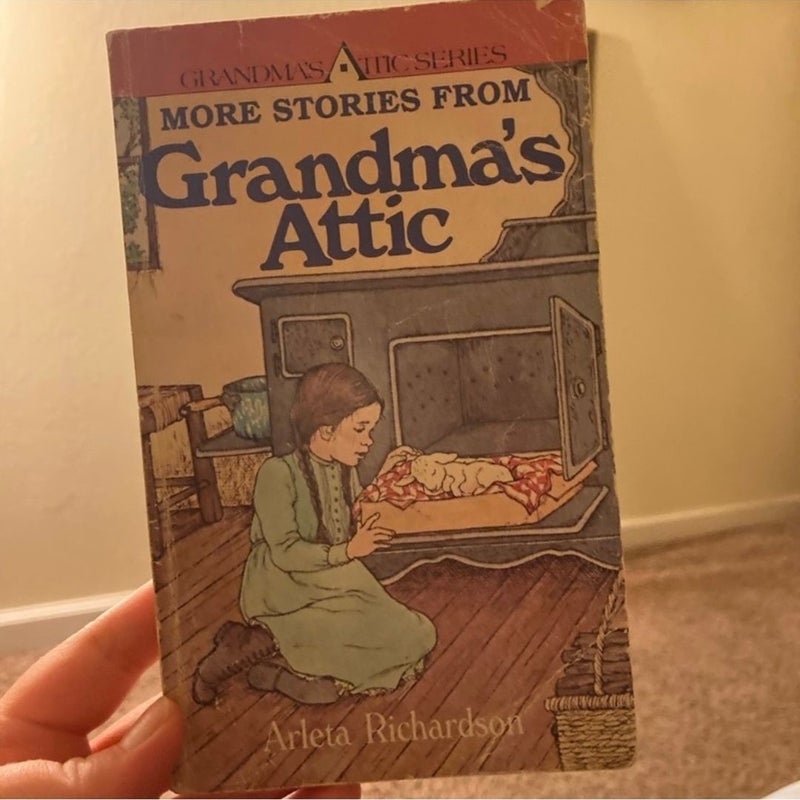 More Stories from Grandmas Attic by Arleta Richardson 