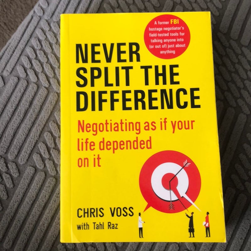 Never Split the Difference - by Chris Voss & Tahl Raz (Hardcover)
