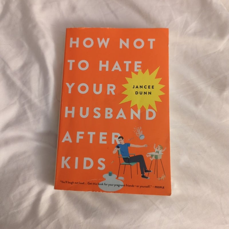 How Not to Hate Your Husband after Kids