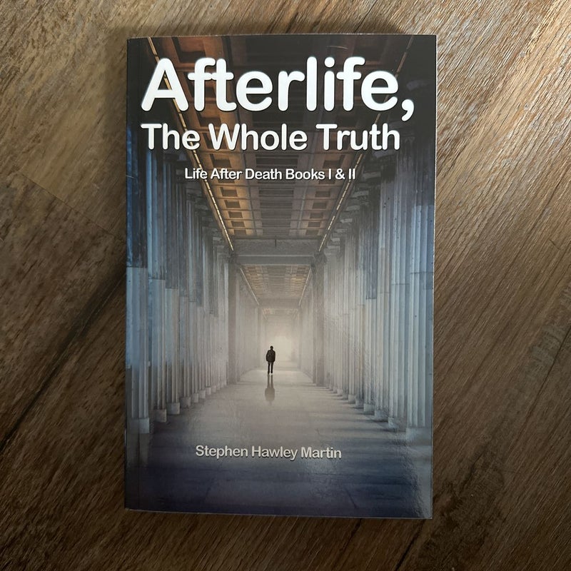 Afterlife, the Whole Truth