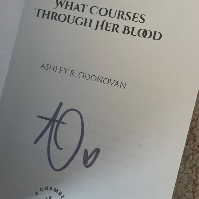 What Courses Through Her Blood SIGNED