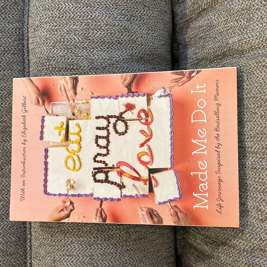 Eat Pray Love Made Me Do It