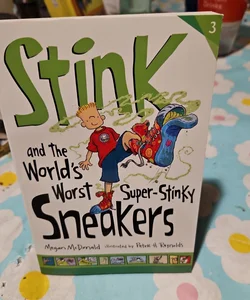 Stink and the worlds worst super stinky sneakers
