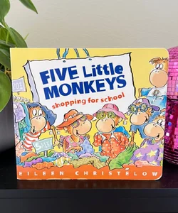 Five Little Monkeys Shopping for School Board Book