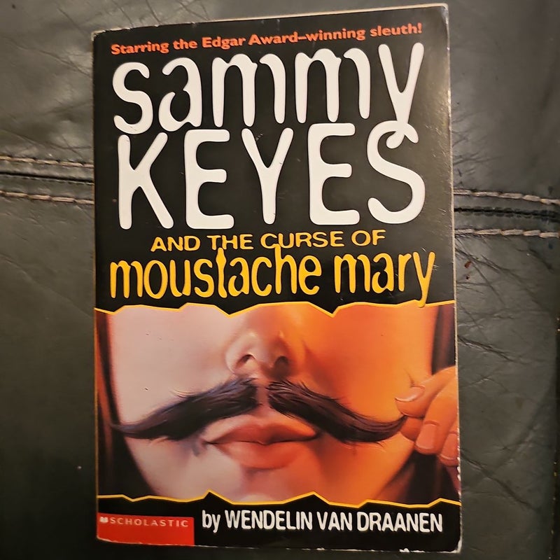 Sammy Keyes and the Curse of Moustache Mary*