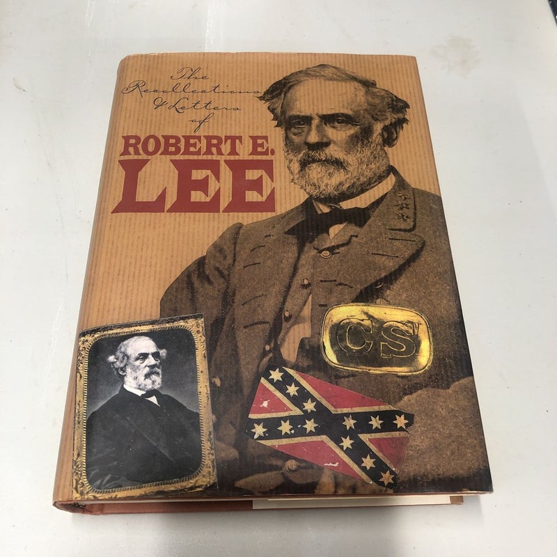 The Recollections and Letters of General Robert E. Lee