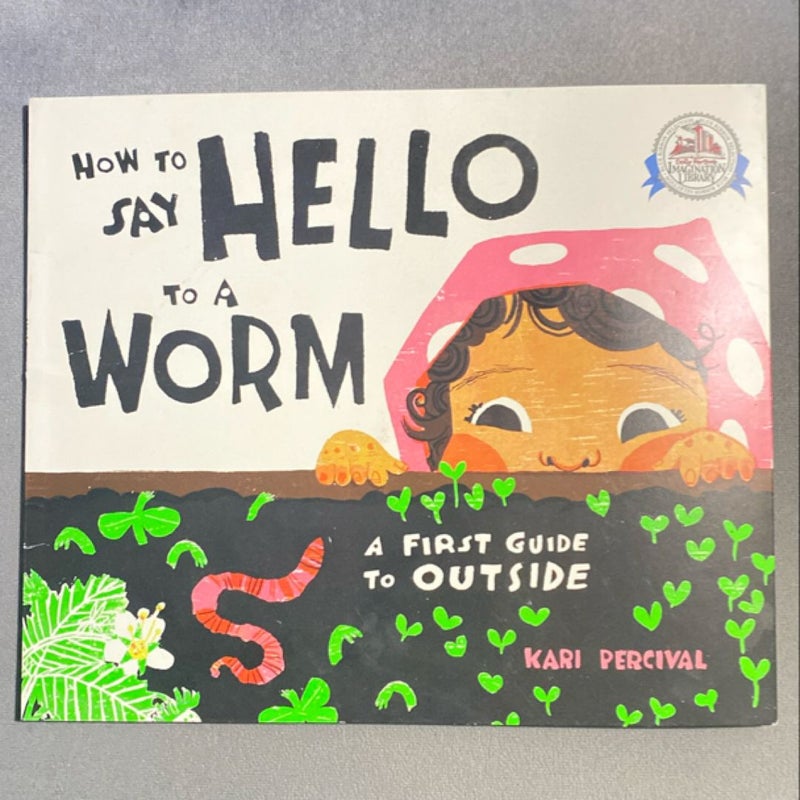 How to Say Hello to a Worm