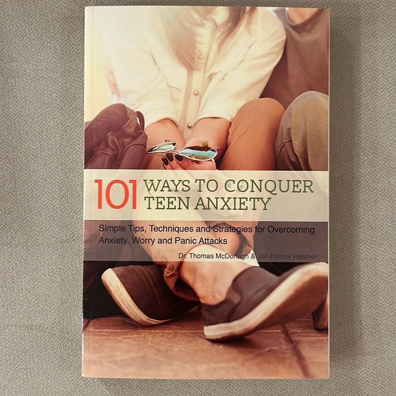 101 Ways to Conquer Teen Anxiety