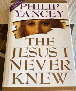 The Jesus I Never Knew