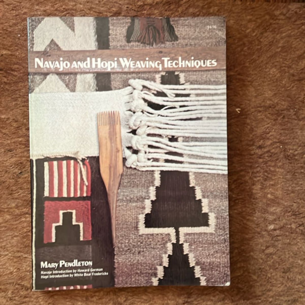 Navajo and Hopi Weaving Techniques by Mary Pendleton