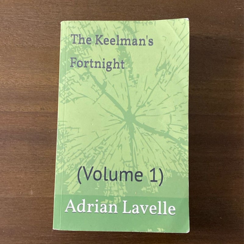 The Keelman's Fortnight (Volume 1) by Adrian Lavelle  (paperback)